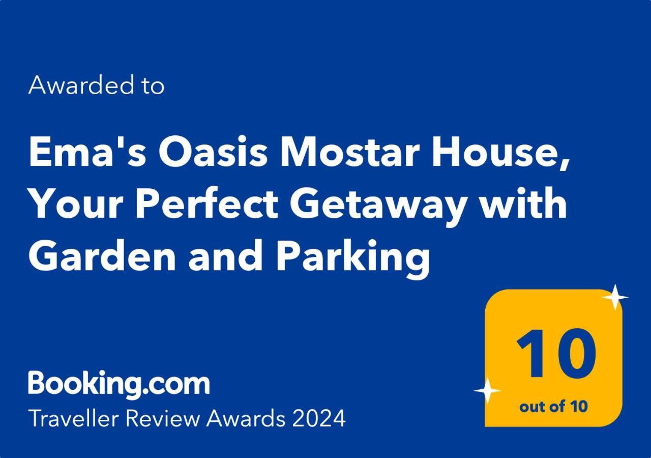 Ema'S Oasis Mostar House, Your Perfect Getaway, Free Private Parking And Garden ภายนอก รูปภาพ